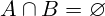 A \cap B = \varnothing