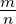 \frac{m}{n}