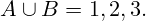A\cup B={1,2,3}.