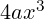 4ax^3