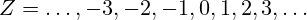 Z={\ldots,-3,-2,-1,0,1,2,3,\ldots\thinsp}