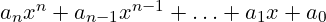 a_n x^n + a_{n-1} x^{n-1} + \ldots + a_1 x + a_0