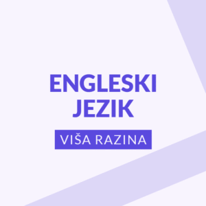 Engleski jezik - viša razina